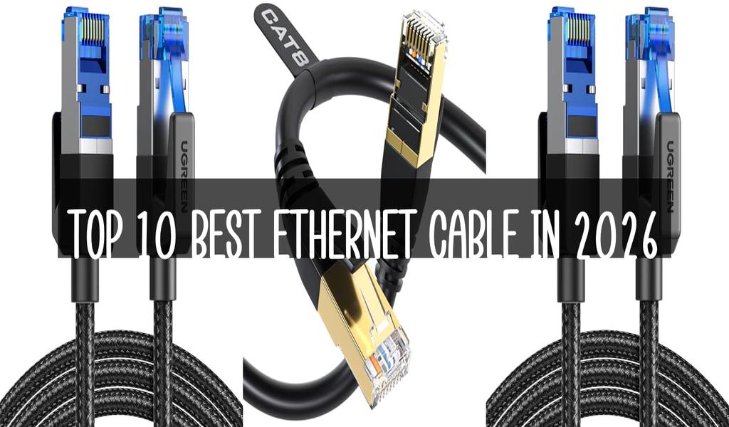 Top 10 Best Ethernet Cable in 2026