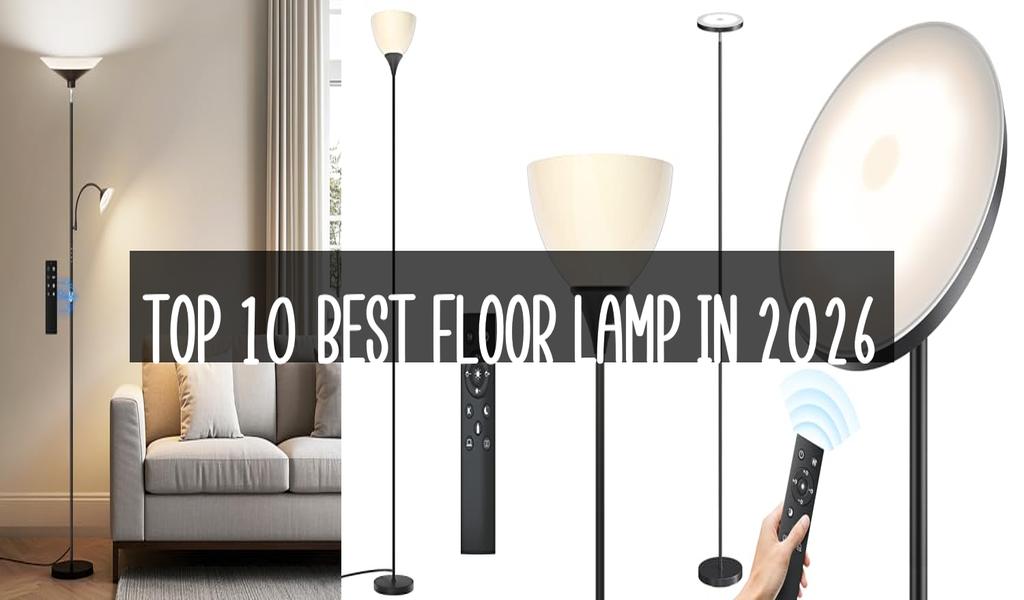 Top 10 Best Floor Lamp in 2026