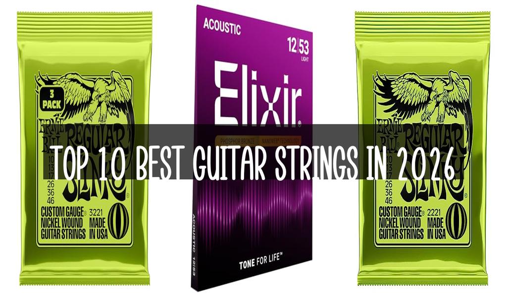Top 10 Best Guitar Strings in 2026